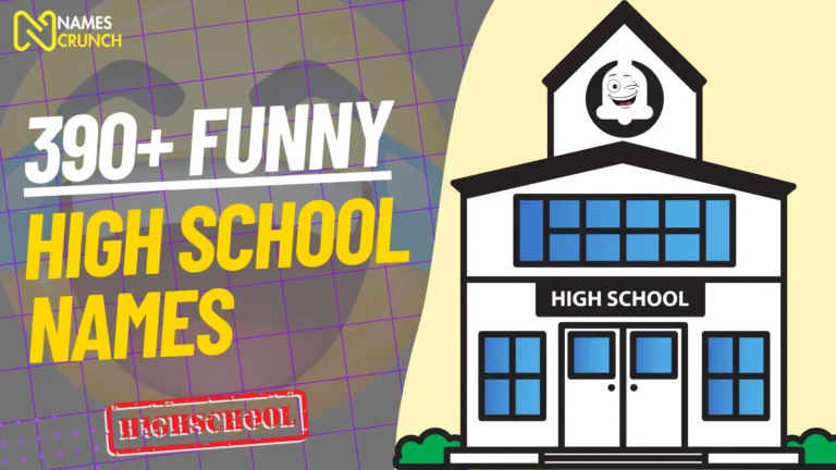 390+ Funny High School Names