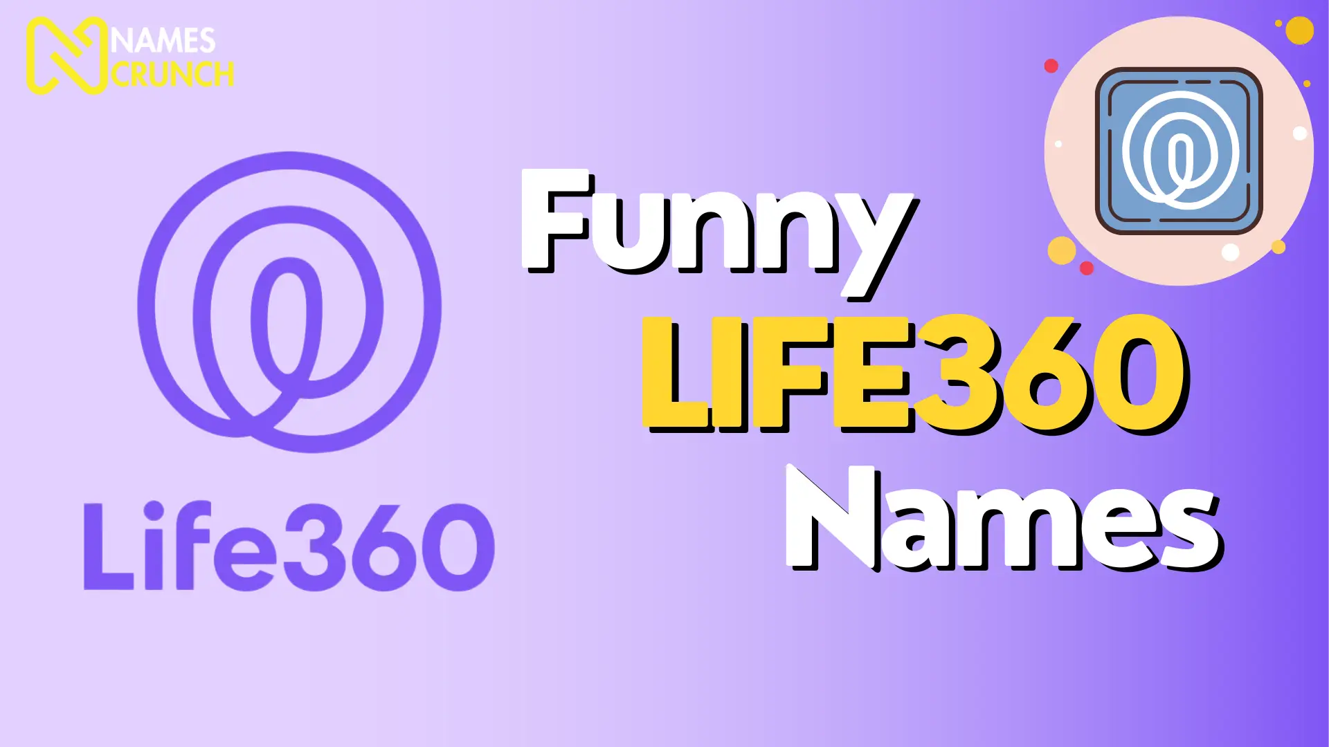 Funny Life360 Names