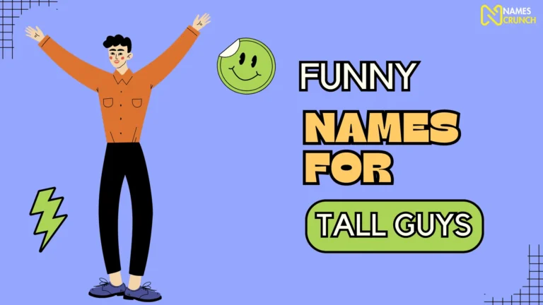 Funny Names for Tall Guys