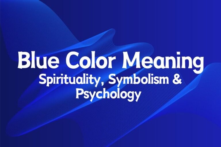 Blue Color Meaning, Spirituality, Symbolism & Psychology