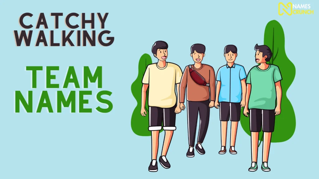 Catchy Walking Team Names