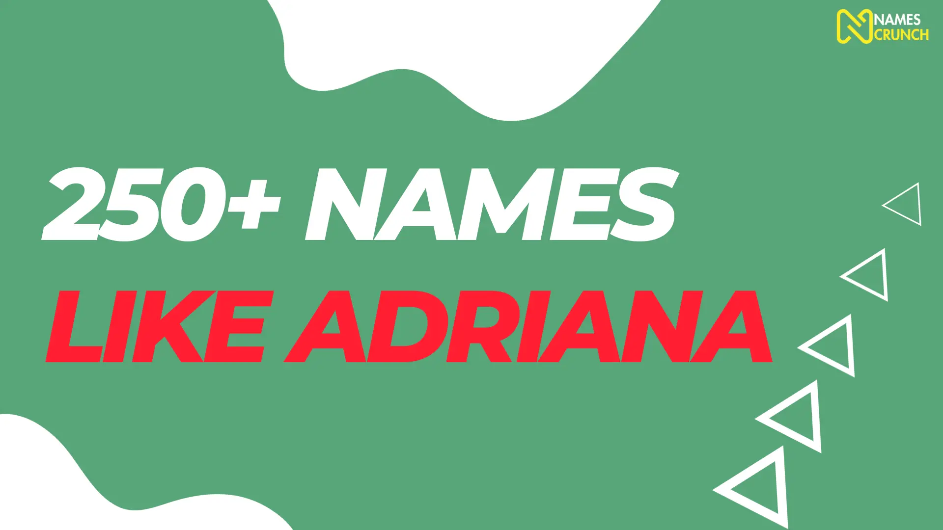 Names Like Adriana