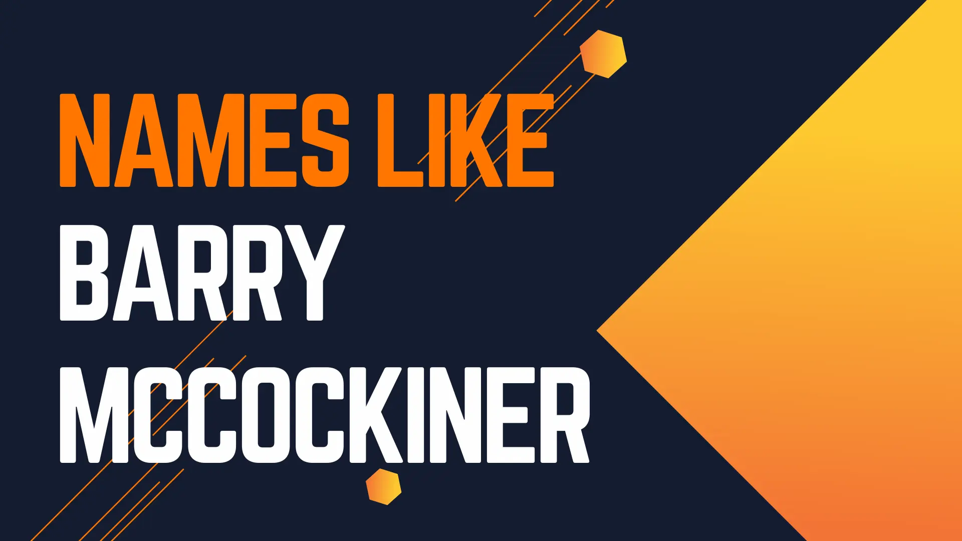 Names like Barry Mccockiner