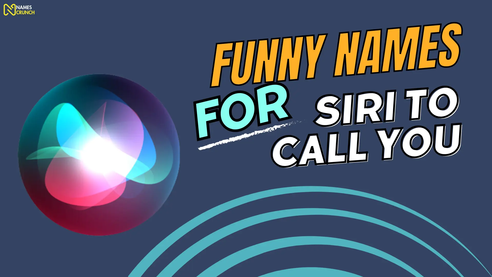 Funny names for Siri to call you