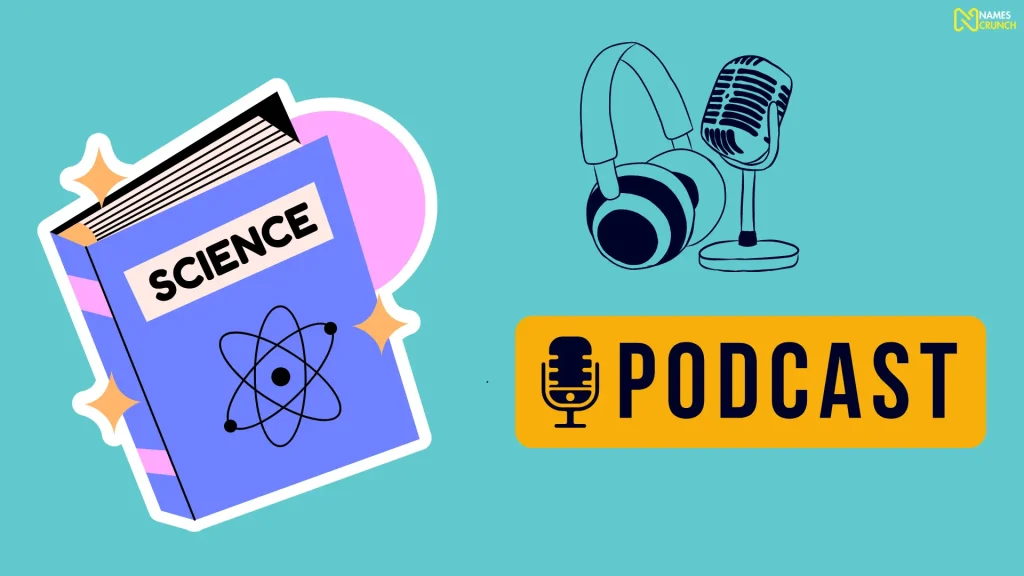 Funny Science Podcast Names