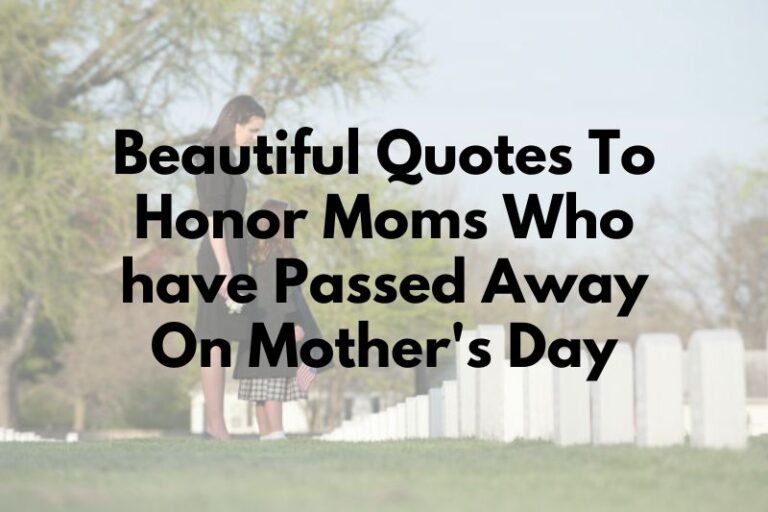 Beautiful Quotes To Honor Moms Who have Passed Away On Mother's Day